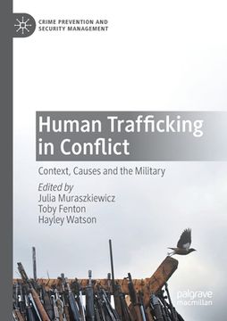portada Human Trafficking in Conflict: Context, Causes and the Military (in English)
