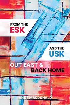 portada From the esk and the Usk: Out East and Back Home: A Family History: From Scotland and Wales to the Colonies and Back to England. Extraordinary Tales (en Inglés)