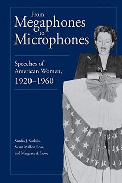 portada From Megaphones to Microphones: Speeches of American Women, 1920-1960 (en Inglés)