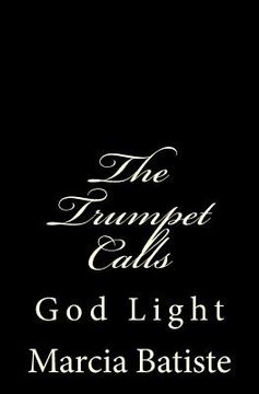portada The Trumpet Calls: God Light (in English)