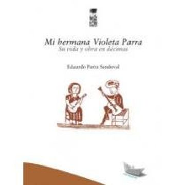 portada Mi Hermana Violeta Parra: Su Vida y Obra en Décimas (Colección Entre Mares)