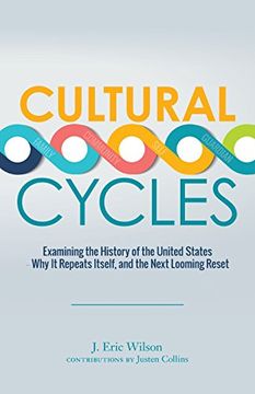 portada Cultural Cycles: Examining the History of the United States - Why It Repeats Itself, and the Next Looming Reset