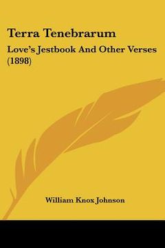 portada terra tenebrarum: love's jestbook and other verses (1898) (in English)