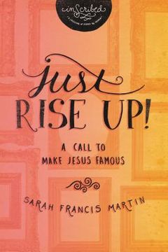 portada Just Rise Up!: A Call to Make Jesus Famous (en Inglés)
