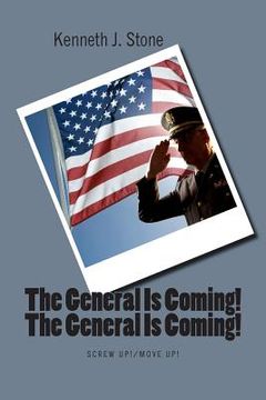portada The General Is Coming! The General Is Coming!: Screw up/Move up (en Inglés)
