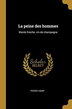 portada La Peine Des Hommes: Marée Fraiche, Vin de Champagne (in French)