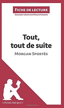 portada Tout, Tout de Suite de Morgan Sports Fiche de Lecture Rsum Complet et Analyse Dtaille de L'oeuvre (in French)