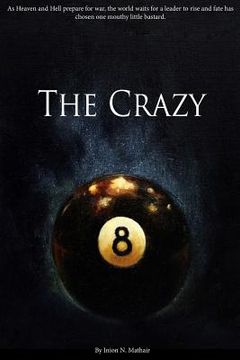 portada The Crazy 8: As Heaven and Hell prepare for war, the world waits for a leader to rise and fate has chosen one mouthy little bastard (en Inglés)