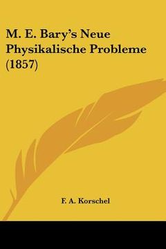 portada M. E. Bary's Neue Physikalische Probleme (1857) (en Alemán)
