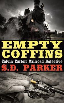 portada Empty Coffins: Calvin Carter: Railroad Detective (en Inglés)
