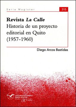 portada Revista La Calle. Historia de un proyecto editorial en Quito (1957-1960)