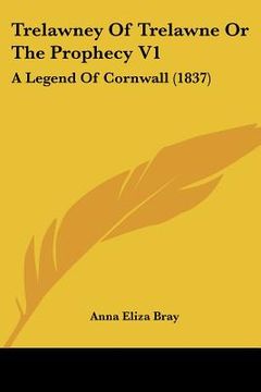 portada trelawney of trelawne or the prophecy v1: a legend of cornwall (1837) (en Inglés)