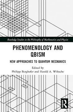 portada Phenomenology and Qbism (Routledge Studies in the Philosophy of Mathematics and Physics) (en Inglés)