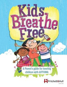 portada Kids Breathe Free (145C): A parents' guide for treating children with ASTHMA 