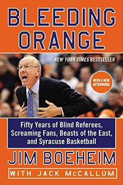 portada Bleeding Orange: Fifty Years of Blind Referees, Screaming Fans, Beasts of the East, and Syracuse Basketball (in English)