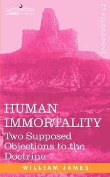 portada human immortality: two supposed objections to the doctrine (in English)