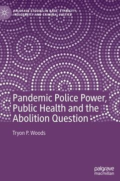 portada Pandemic Police Power, Public Health and the Abolition Question (en Inglés)