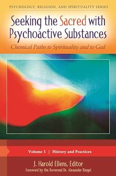 portada Seeking the Sacred with Psychoactive Substances: Chemical Paths to Spirituality and to God [2 Volumes] (en Inglés)