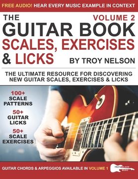 portada The Guitar Book: Volume 2: The Ultimate Resource for Discovering New Guitar Scales, Exercises, and Licks! (en Inglés)
