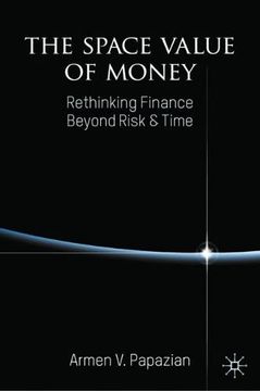 portada The Space Value of Money: Rethinking Finance Beyond Risk & Time (en Inglés)
