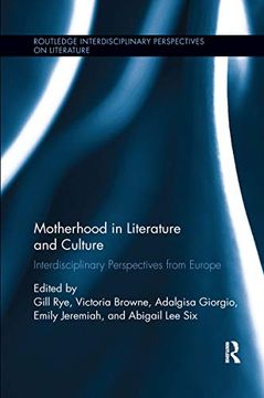 portada Motherhood in Literature and Culture: Interdisciplinary Perspectives From Europe (Routledge Interdisciplinary Perspectives on Literature) (en Inglés)