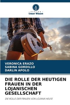 portada Die Rolle Der Heutigen Frauen in Der Lojanischen Gesellschaft (en Alemán)