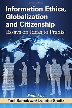 portada Information Ethics, Globalization and Citizenship: Essays on Ideas to Praxis