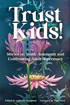 portada Trust Kids! Stories on Youth Autonomy and Confronting Adult Supremacy 