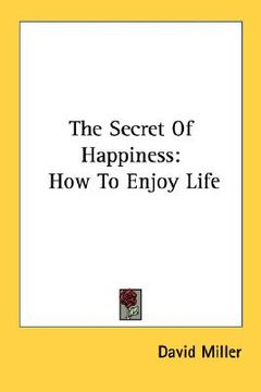 portada the secret of happiness: how to enjoy life