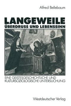 portada Langeweile, Überdruß Und Lebenssinn: Eine Geistesgeschichtliche Und Kultursoziologische Untersuchung (in German)