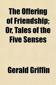 portada the offering of friendship; or, tales of the five senses