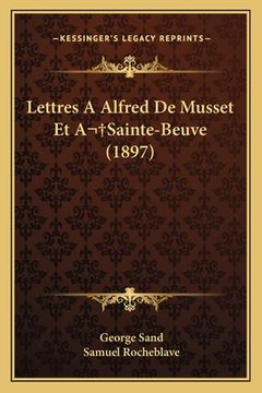 portada Lettres A Alfred De Musset Et A Sainte-Beuve (1897) (en Francés)