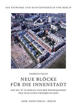 portada Neue Blocke fur die Innenstadt: Die iba '87 in Berlin und der Wiederaufbau der Sudlichen Friedrichstadt: 42() (Die Bauwerke und Kunstdenkmaler von Berlin) (en Alemán)
