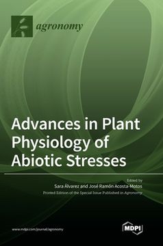 portada Advances in Plant Physiology of Abiotic Stresses (en Inglés)