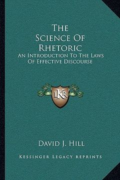portada the science of rhetoric: an introduction to the laws of effective discourse (en Inglés)