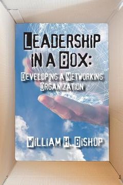 portada Leadership in a Box: Developing a Networking Organization (en Inglés)