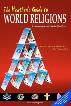 portada the heathen ` s guide to world religions (en Inglés)