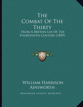 portada the combat of the thirty: from a breton lay of the fourteenth century (1859) (in English)