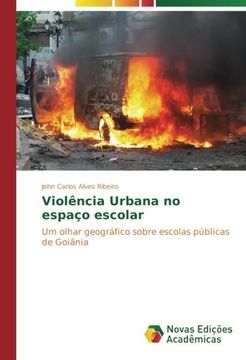 portada Violência Urbana no espaço escolar: Um olhar geográfico sobre escolas públicas de Goiânia (Portuguese Edition)