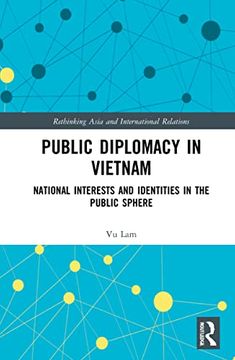 portada Public Diplomacy in Vietnam: National Interests and Identities in the Public Sphere (Rethinking Asia and International Relations) 