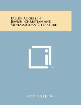 portada Fallen Angels in Jewish, Christian and Mohammedan Literature (en Inglés)