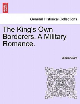 portada the king's own borderers. a military romance. (en Inglés)