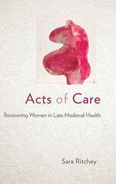 portada Acts of Care: Recovering Women in Late Medieval Health (en Inglés)