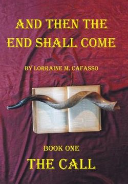 portada And Then the End Shall Come: Book One - The Call