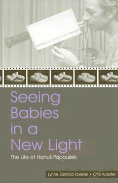 portada seeing babies in a new light: the life of hanus papousek (en Inglés)