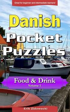 portada Danish Pocket Puzzles - Food & Drink - Volume 1: A collection of puzzles and quizzes to aid your language learning (en Danés)