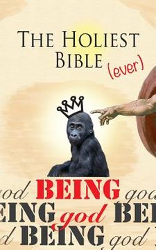 portada The Holiest Bible Ever: Being God (en Inglés)