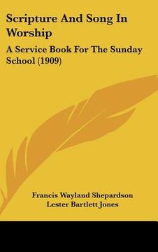 portada scripture and song in worship: a service book for the sunday school (1909) (in English)