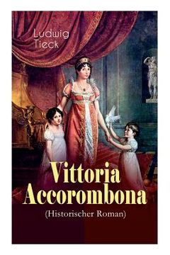 portada Vittoria Accorombona (Historischer Roman): Untergang der römischen Familie Accoromboni