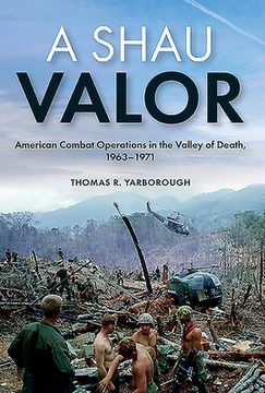 A Shau Valor: American Combat Operations in the Valley of Death, 1963-1971 (en Inglés)